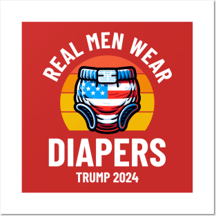 Real Men Wear Diapers Trump 2024 Posters and Art